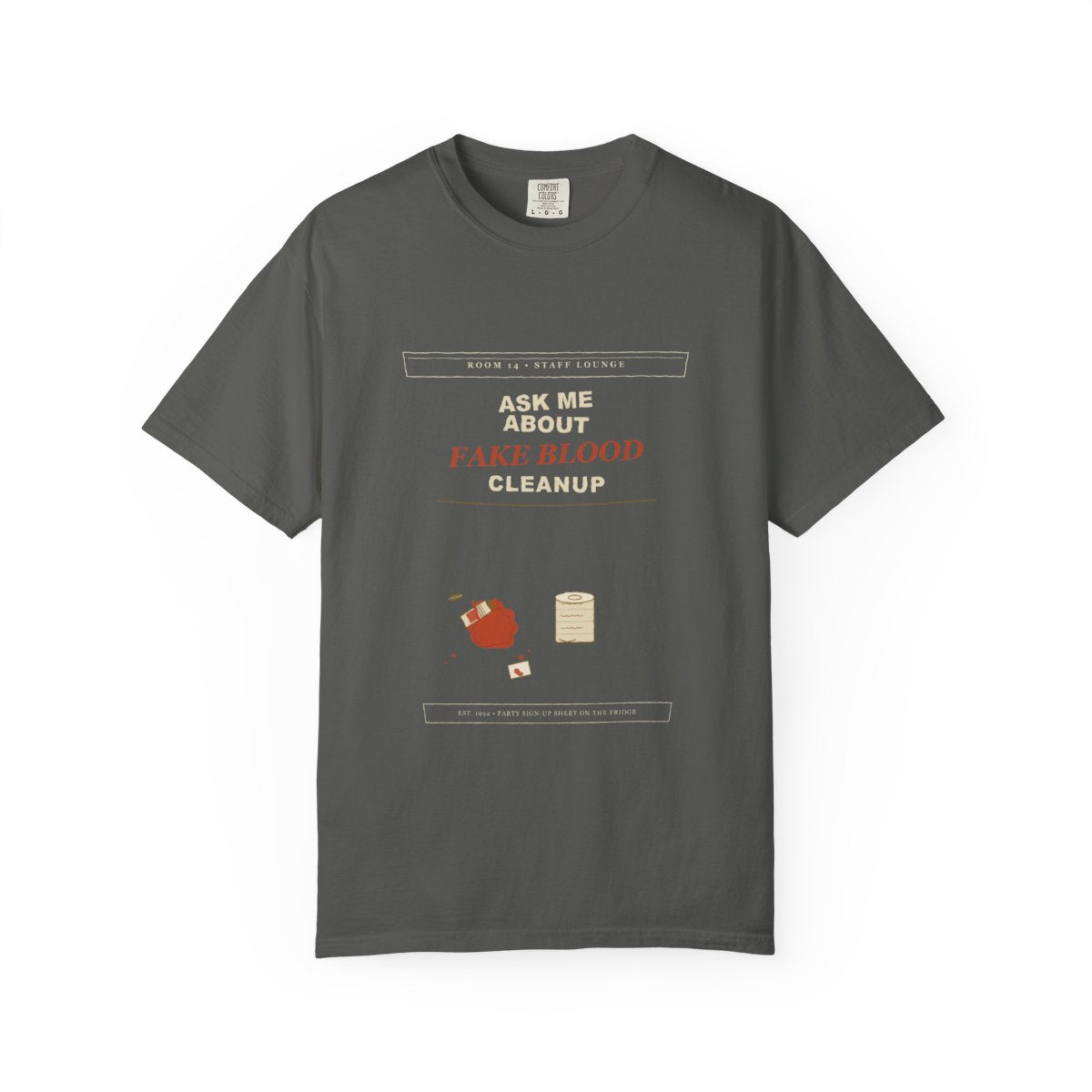 Ask Me About Fake Blood Cleanup Tee flat front in Pepper