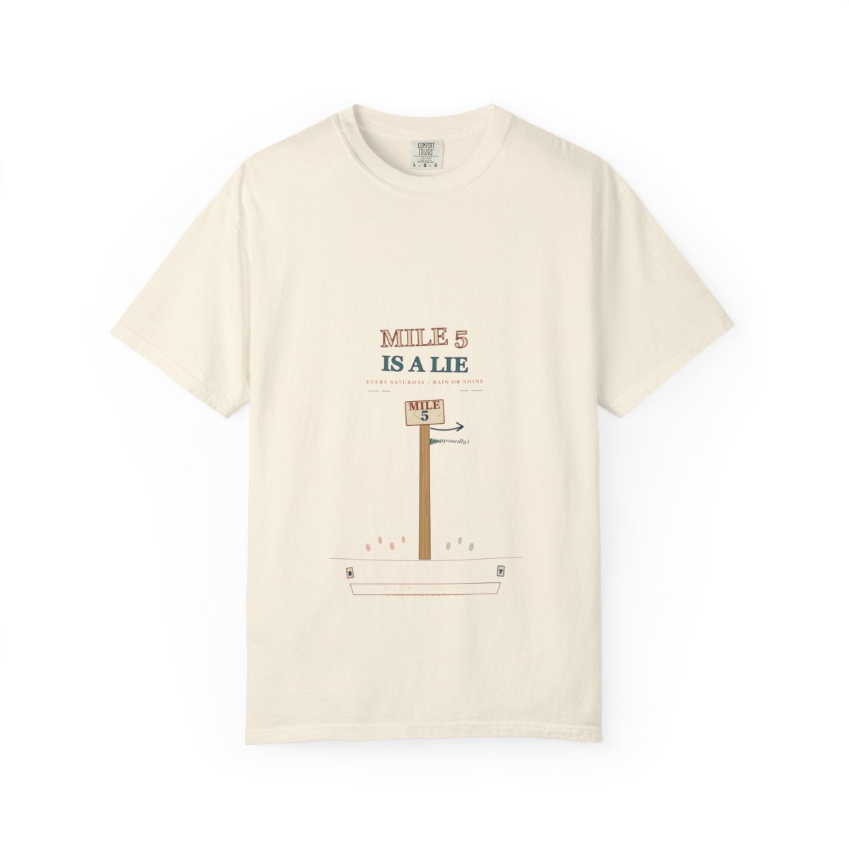 Mile 5 Is A Lie Tee flat front in Ivory