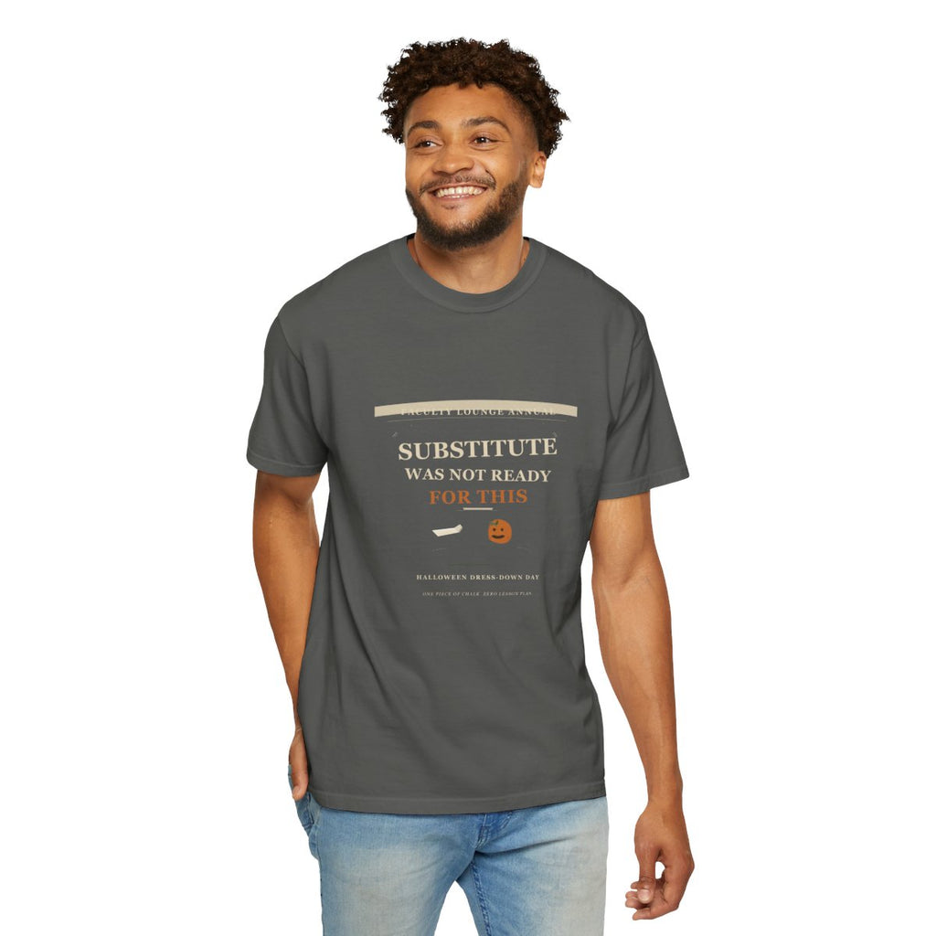 Substitute Was Not Ready For This Tee - Pepper