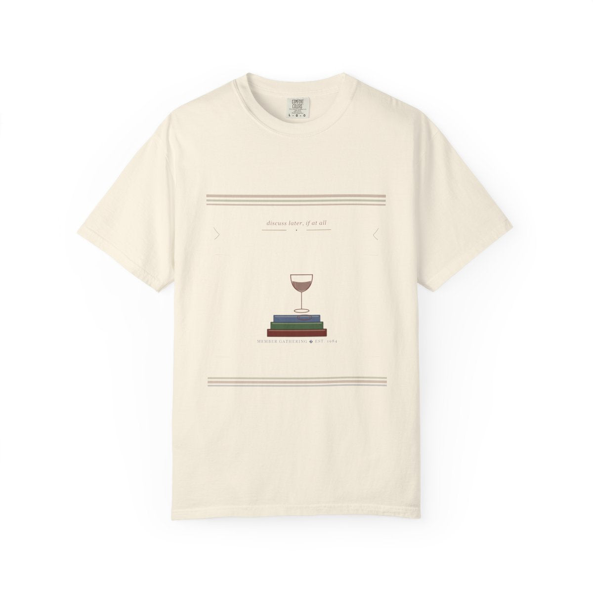 Wine First, Discuss Later Tee flat front in Ivory